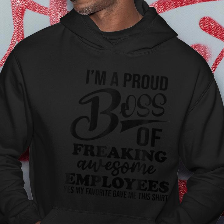 Im A Proud Boss Of Freaking Awesome Employees Best Boss Hoodie Unique Gifts