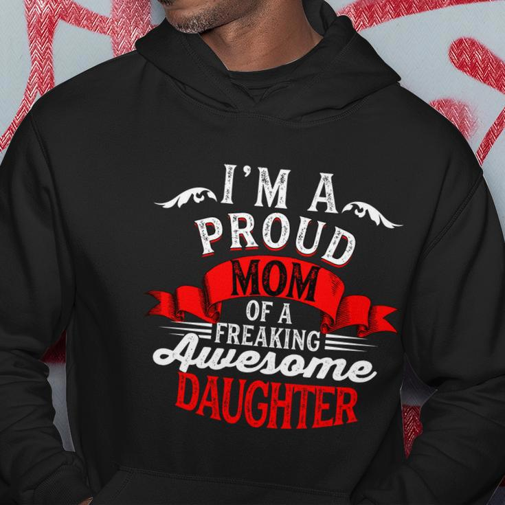 Im A Proud Mom Of A Freaking Awesome Daughter Mothers Day Hoodie Unique Gifts