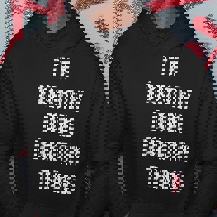 Im Dorothy Doing Dorothy Things Hoodie Unique Gifts