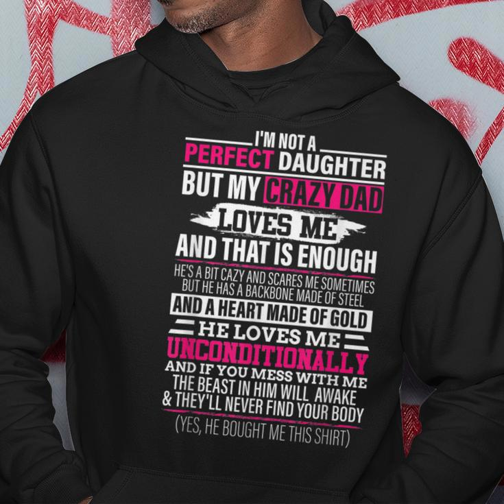 Im Not A Perfect Daughter But My Crazy Dad Loves Me Woman Hoodie Unique Gifts