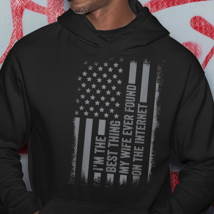Im The Best Thing My Wife Ever Found On Internet Us Flag Hoodie Funny Gifts