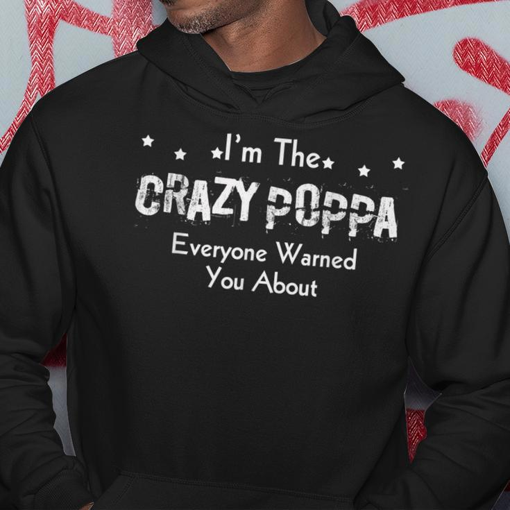 Im The Crazy Poppa Everyone Warned You About Funny Gift Gift For Mens Hoodie Unique Gifts