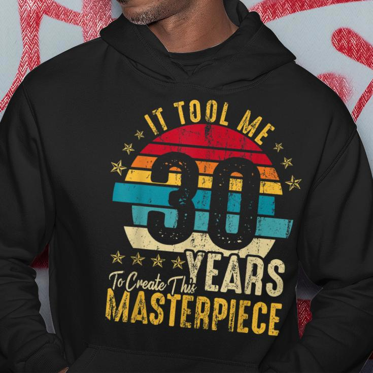 It Took Me 30 Years Masterpiece 30Th Birthday 30 Years Old Hoodie Funny Gifts