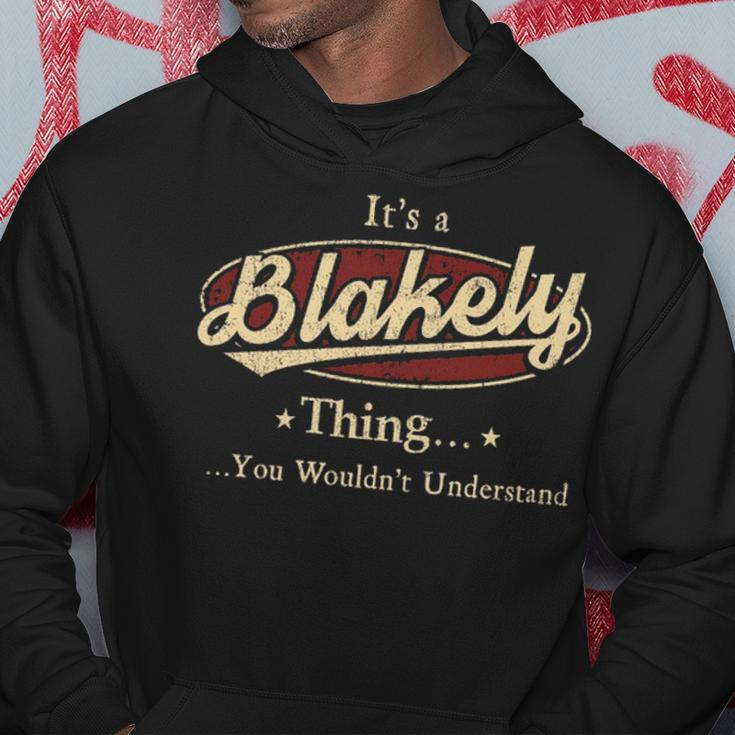 Its A Blakely Thing You Wouldnt Understand Personalized Name Gifts With Name Printed Blakely Hoodie Funny Gifts