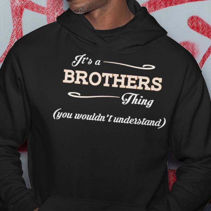 Its A Brothers Thing You Wouldnt Understand Brothers For Brothers Hoodie Funny Gifts