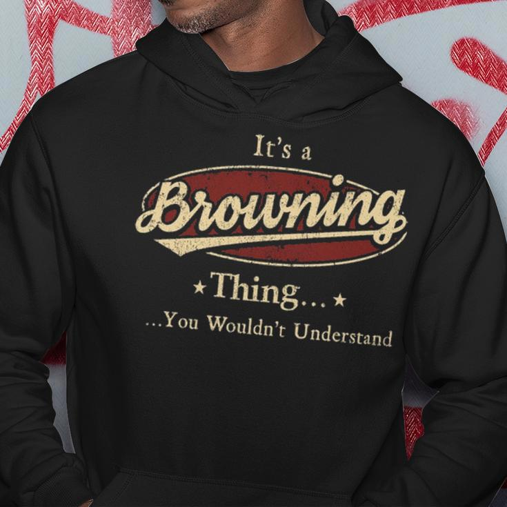 Its A Browning Thing You Wouldnt Understand Personalized Name Gifts With Name Printed Browning Hoodie Funny Gifts