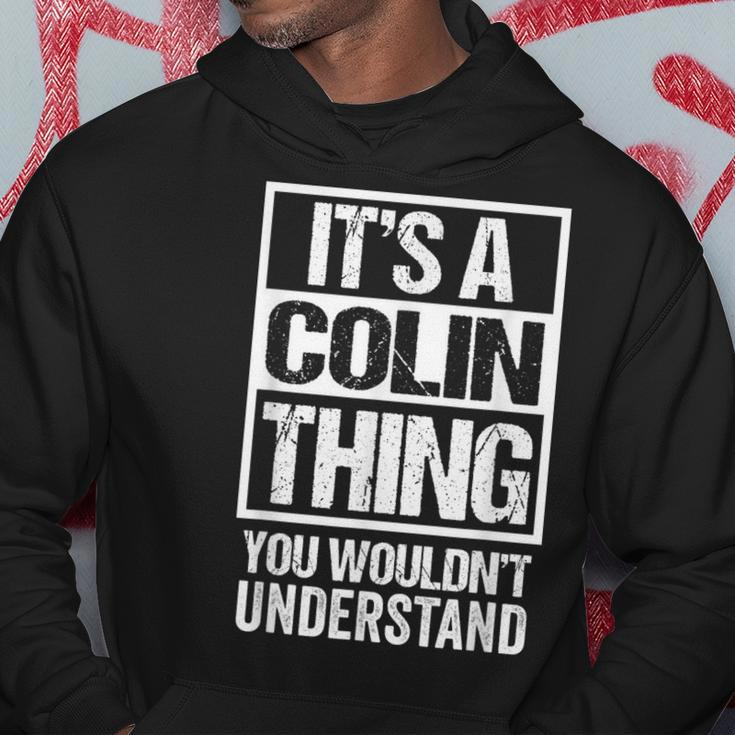 Its A Colin Thing You Wouldnt Understand - First Name Hoodie Funny Gifts