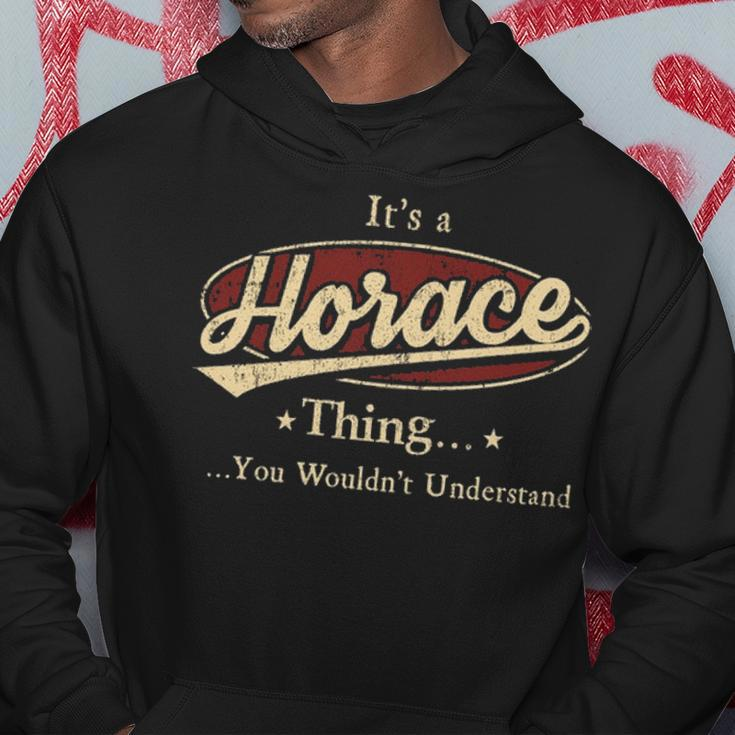 Its A Horace Thing You Wouldnt Understand Shirt Personalized Name Gifts With Name Printed Horace Hoodie Funny Gifts