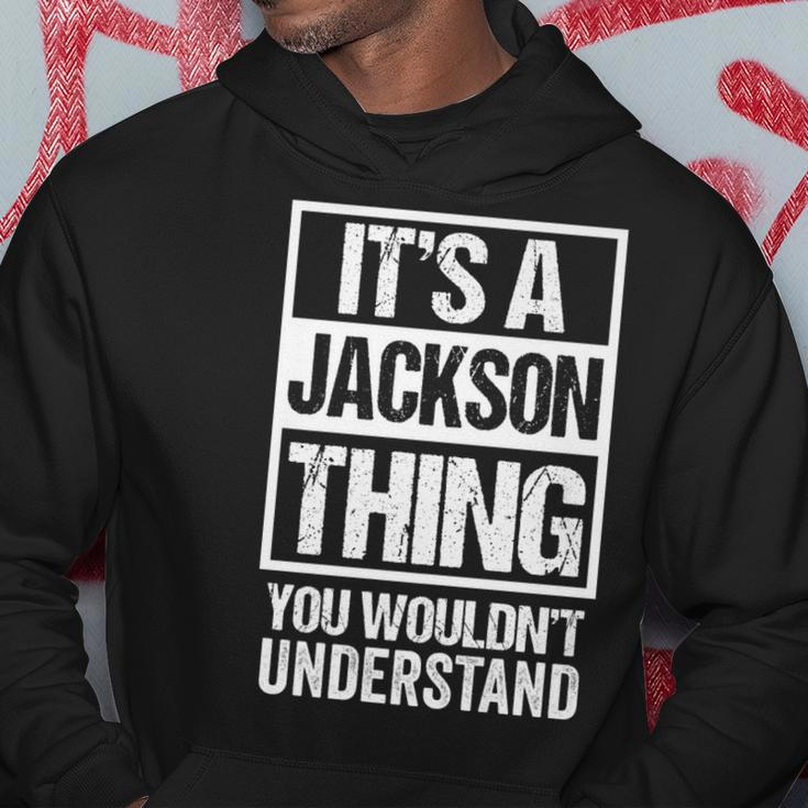 Its A Jackson Thing You Wouldnt Understand - Family Name Hoodie Funny Gifts