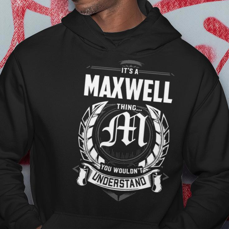 Its A Maxwell Thing You Wouldnt Understand Personalized Last Name Gift For Maxwell Hoodie Funny Gifts