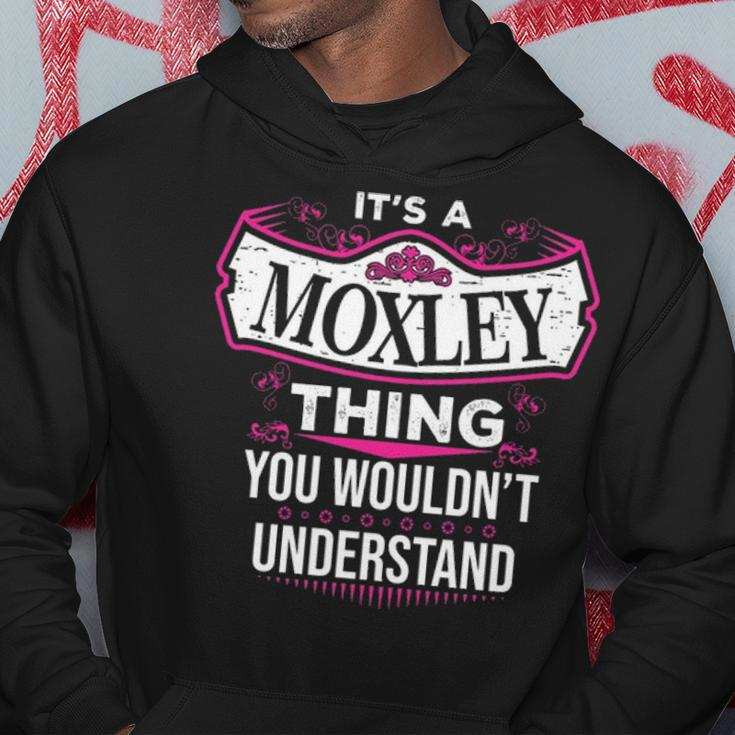 Its A Moxley Thing You Wouldnt Understand Moxley For Moxley Hoodie Funny Gifts