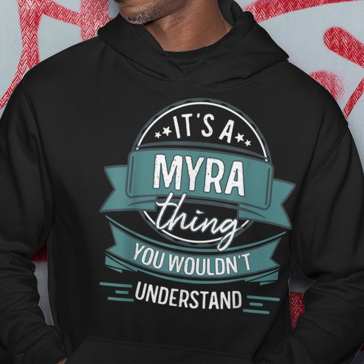 Its A Myra Thing You Wouldnt Understand First Name Hoodie Funny Gifts