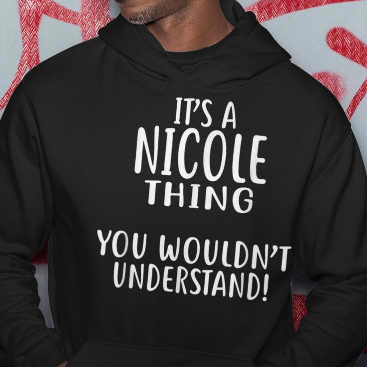 Its A Nicole Thing You Wouldnt Understand Nicole Hoodie Funny Gifts