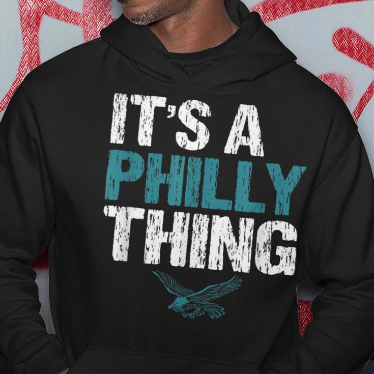 Its A Philly Thing - Its A Philadelphia Thing Fan Lover Hoodie Funny Gifts
