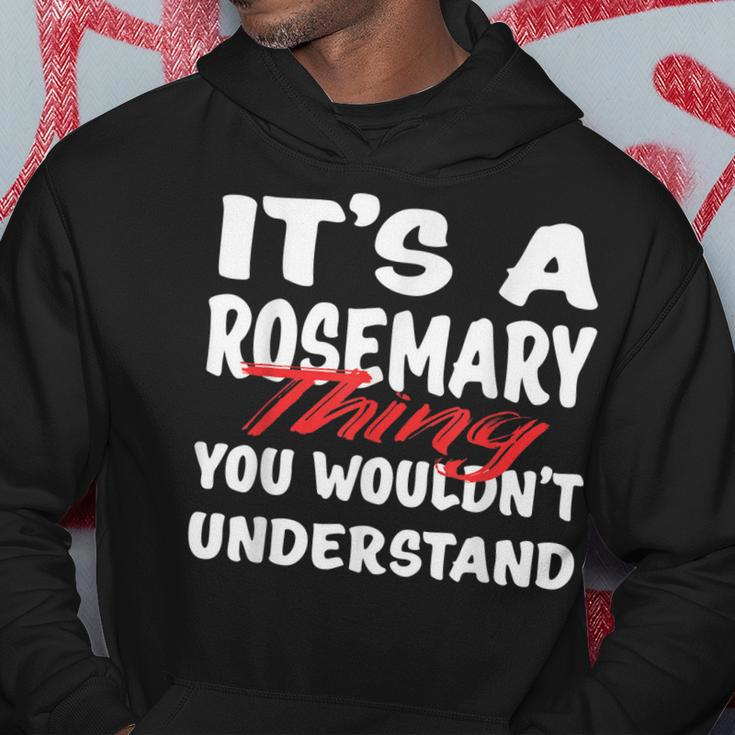 Its A Rosemary Thing You Wouldnt Understand Funny Rosemary Hoodie Funny Gifts