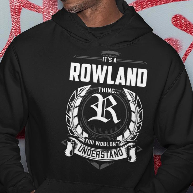 Its A Rowland Thing You Wouldnt Understand Personalized Last Name Gift For Rowland Hoodie Funny Gifts