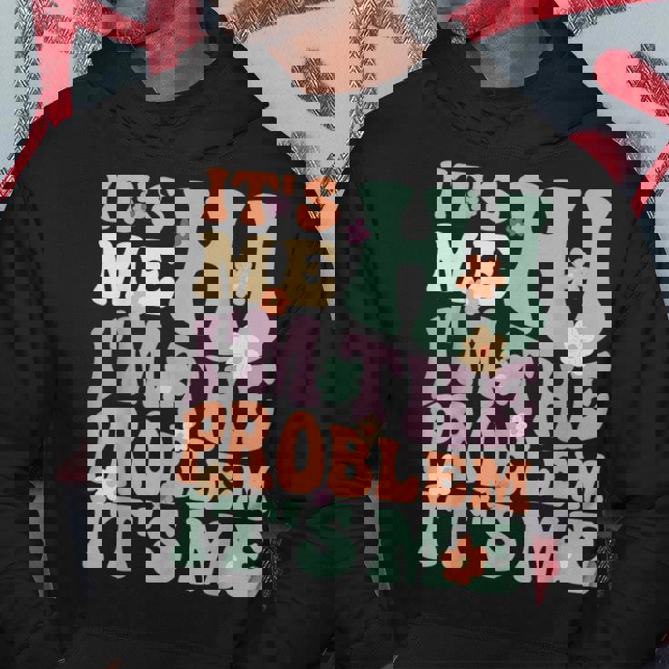 Its Me Hi Im The Problem Its Me Hoodie Personalized Gifts