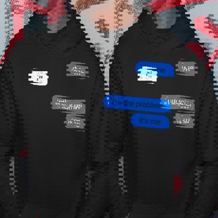 Its Me Hi Im The Problem Its Me Hoodie Unique Gifts Its Me Hi Im The Problem Its Me Hoodie Unique Gifts
