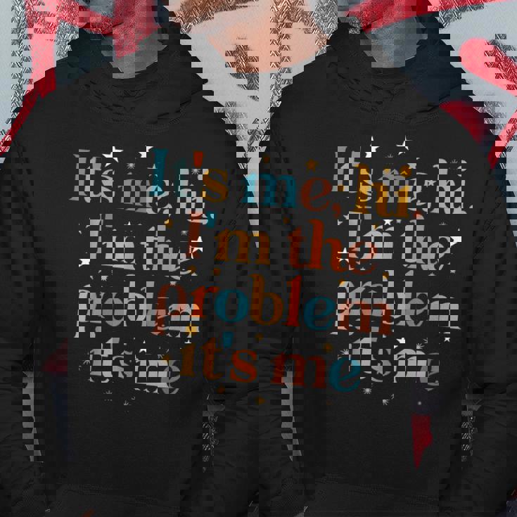 Its Me Hi Im The Problem Its Me Hoodie Personalized Gifts