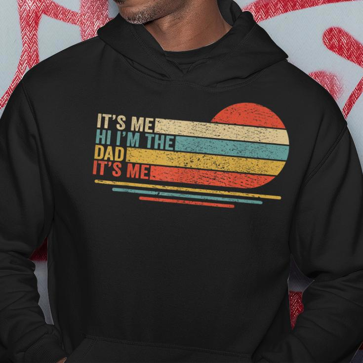 Its Me Hi Its Me Im The Dad Its Me Vintage Fathers Day Hoodie Unique Gifts