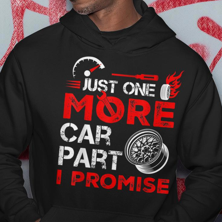 Just One More Car Part I Promise Car Mechanic For Men Dad Hoodie Unique Gifts