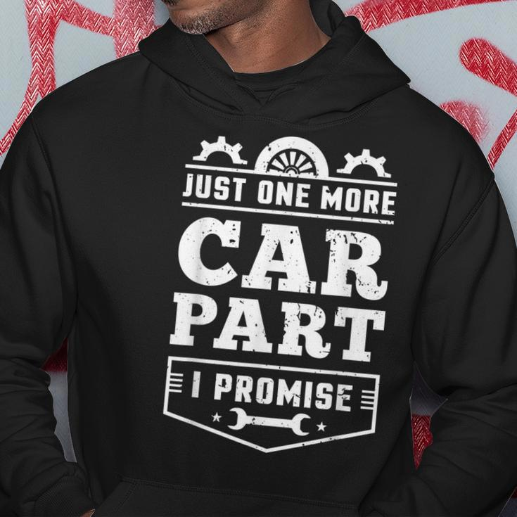 Just One More Car Part I Promise Hobby Auto Mechanic Funny Hoodie Unique Gifts