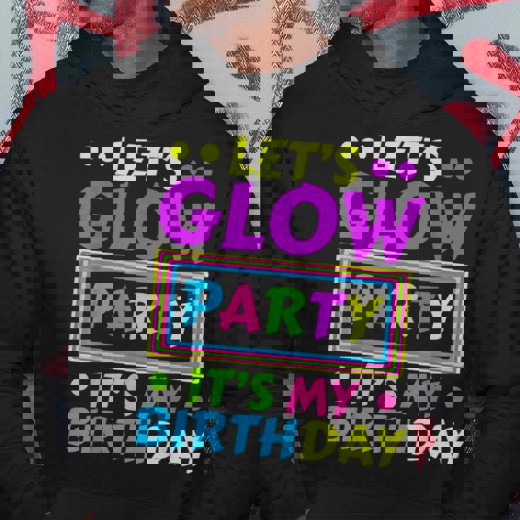 Lets Glow Party Its My Birthday Neon Lights Party Lover Hoodie Unique Gifts