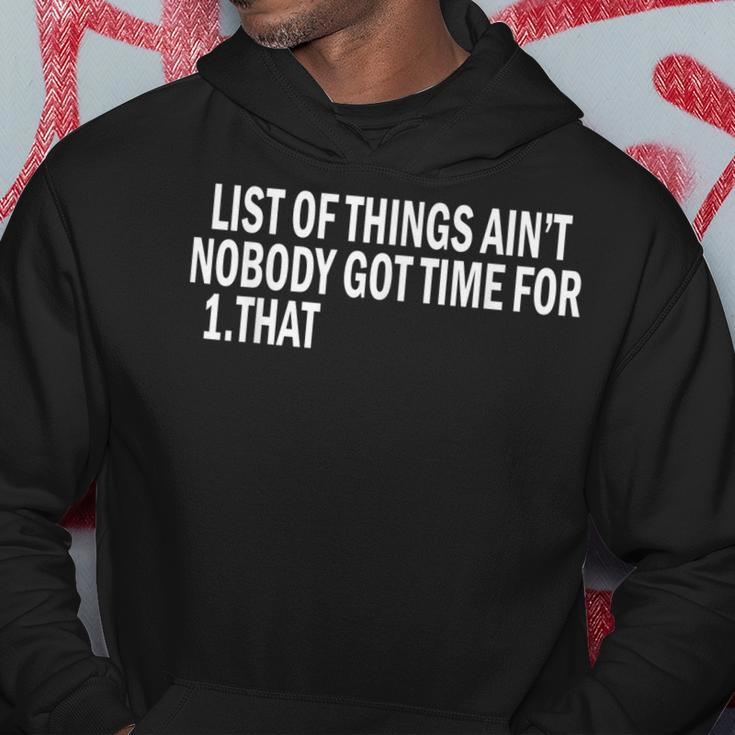 List Of Things Aint Nobody Got Time For 1 That Hoodie Funny Gifts