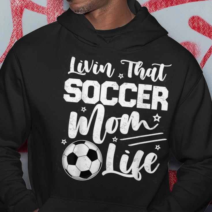 Livin That Soccer Mom Life Sport Mom Mothers Day Womens Hoodie Unique Gifts