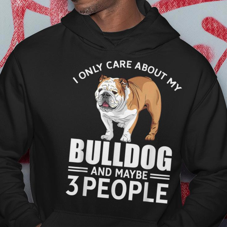 Lovely Dogs I Only Care Bulldog And Maybe 3 People Hoodie Funny Gifts