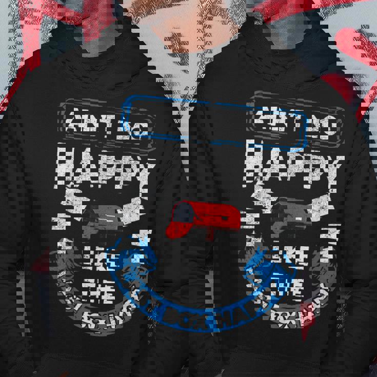 Mail Carrier Mailman Aint No Happy Like The Last Box Happy Hoodie Unique Gifts