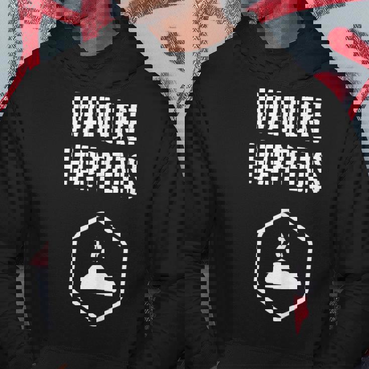 Manure Happens Graphic Hoodie Unique Gifts