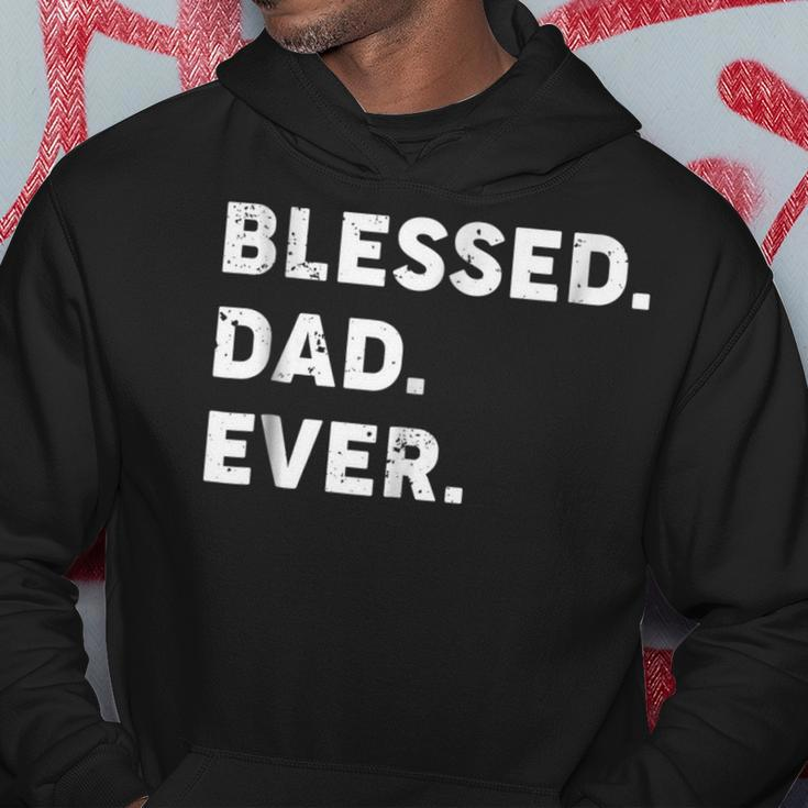 Mens Blessed Dad Ever | Blessed Fathers Day GiftShirt Hoodie Unique Gifts