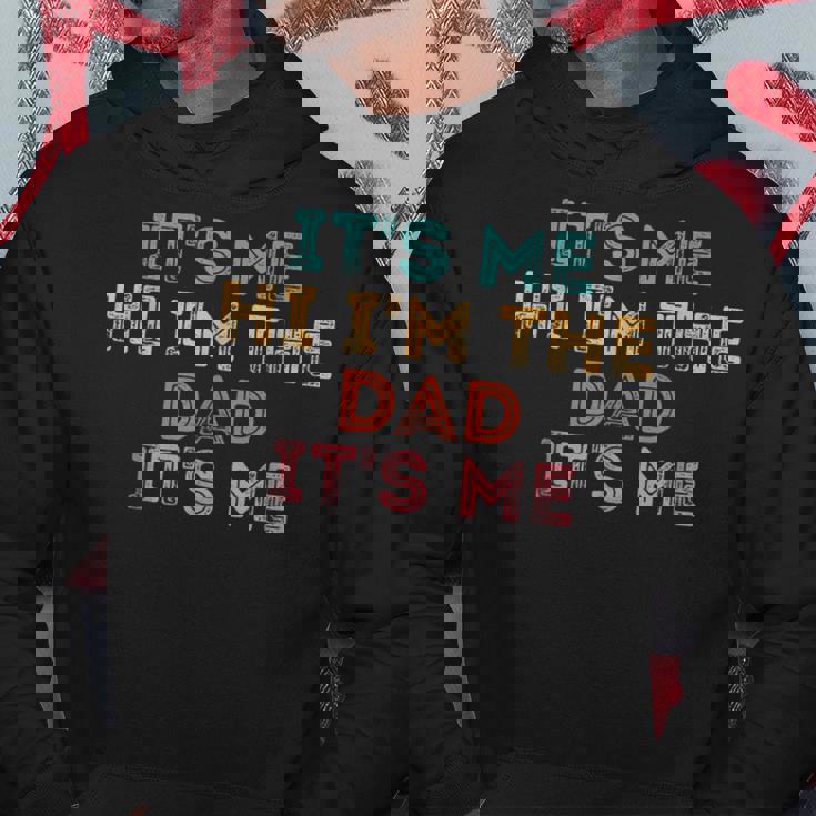 Mens Fathers Day Its Me Hi Im The Dad Its Me Hoodie Personalized Gifts