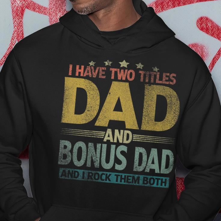 Mens I Have Two Titles Dad And Bonus Dad And I Rock Them Both V3 Hoodie Funny Gifts