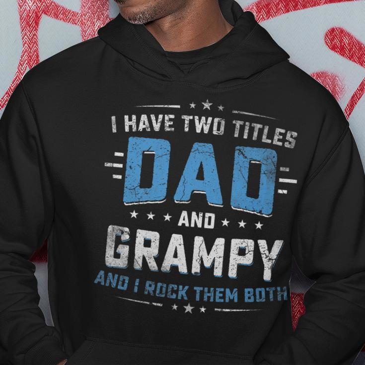 Mens I Have Two Titles Dad And Grampy Funny Fathers Day Hoodie Funny Gifts