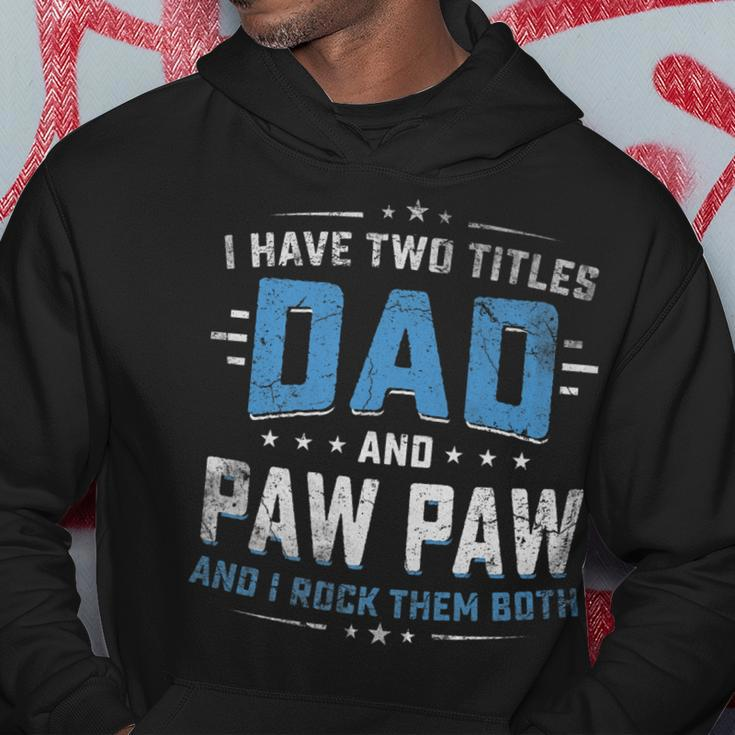 Mens I Have Two Titles Dad And Pawpaw I Rock Them Both Vintage Hoodie Funny Gifts