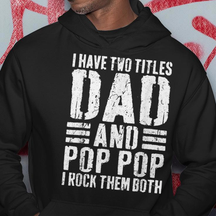 Mens I Have Two Titles Dad And Pop Pop I Rock Them Both V3 Hoodie Funny Gifts