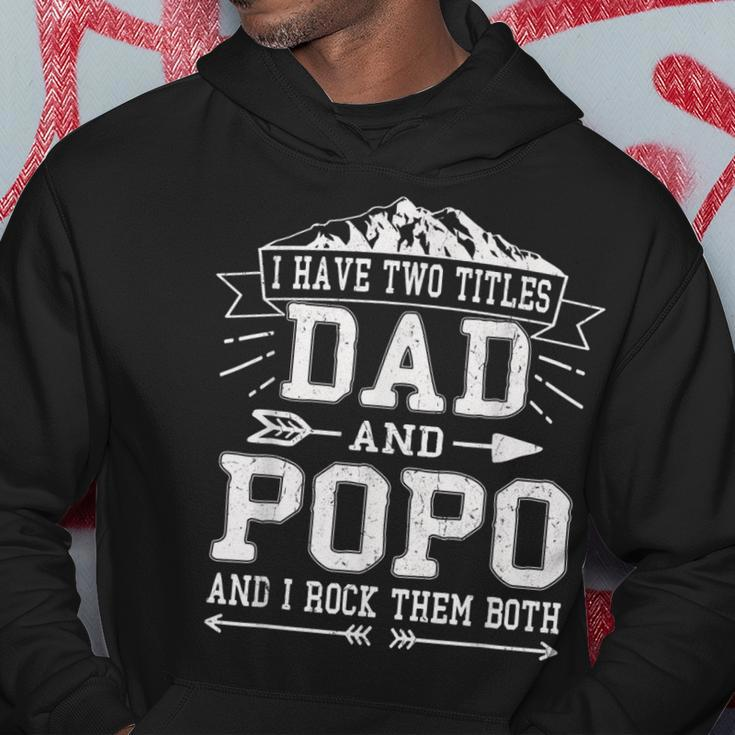 Mens I Have Two Titles Dad And Popo Funny Fathers Day Men Hoodie Funny Gifts