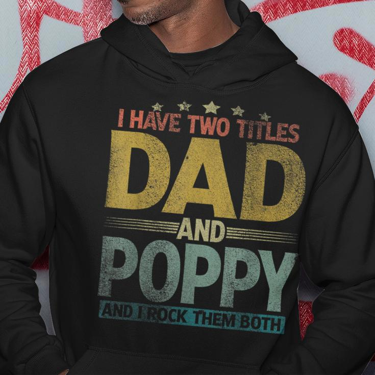 Mens I Have Two Titles Dad And Poppy And I Rock Them Both V2 Hoodie Funny Gifts