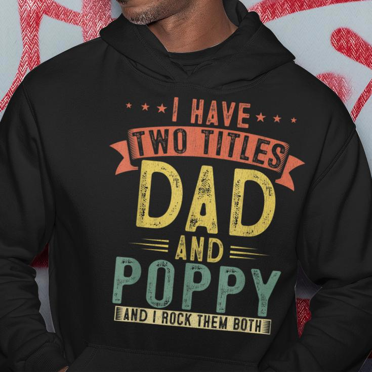 Mens I Have Two Titles Dad And Poppy Vintage Fathers Grandpa V2 Hoodie Funny Gifts