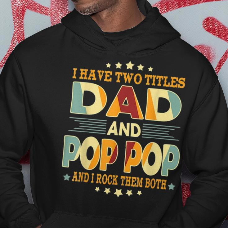 Mens I Have Two Titles Dad Pop Pop Funny Birthday Father Day Gift Hoodie Funny Gifts