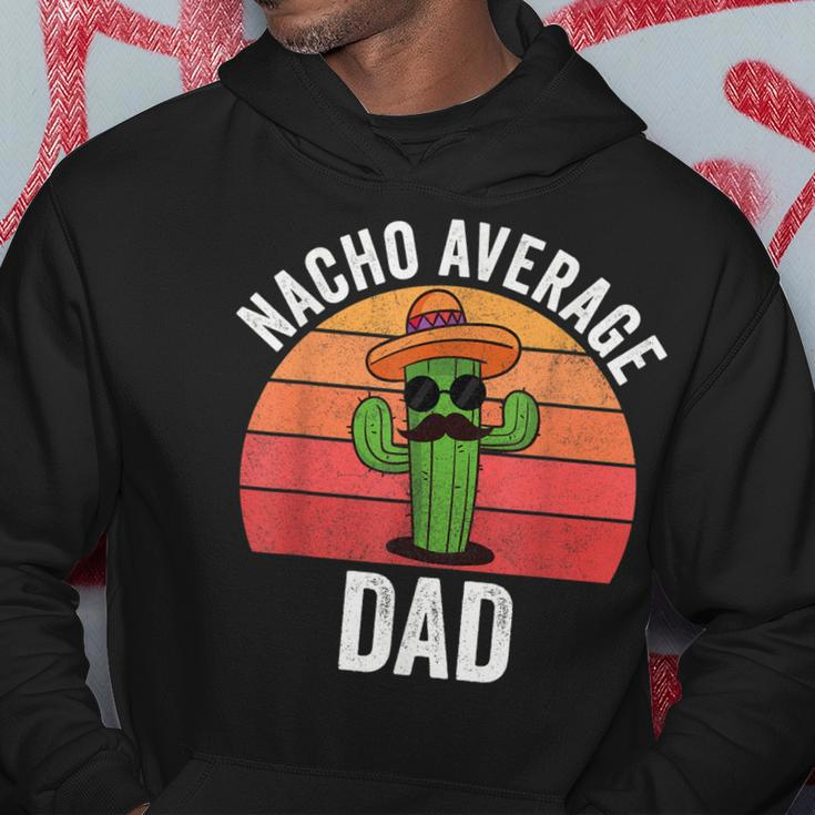 Mens Mexican Nacho Average Dad Apparel Fathers Day Daddy Hoodie Funny Gifts