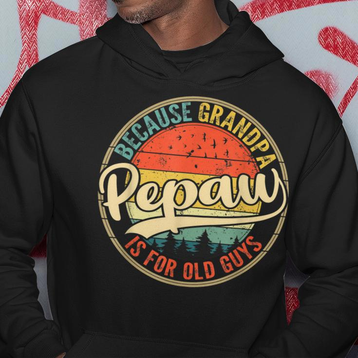 Mens Vintage Pepaw Because Grandpa Is For Old Guys Fathers Day Hoodie Funny Gifts