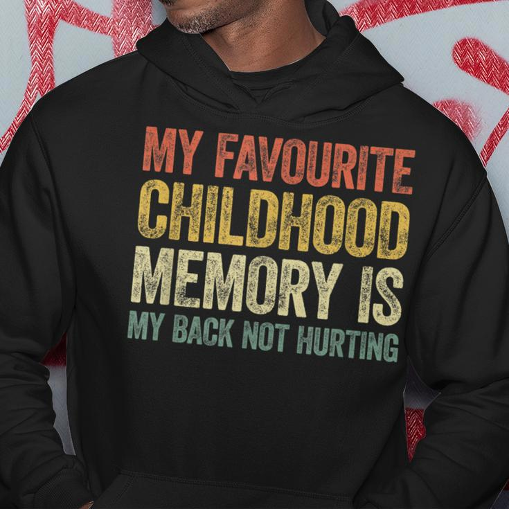 My Favorite Childhood Memory Is My Back Not Hurting Hoodie Unique Gifts