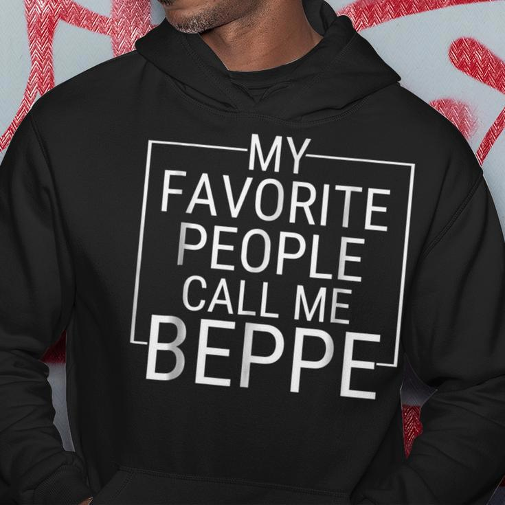 My Favorite People Call Me Beppe Gift For GrandpaGift For Mens Hoodie Unique Gifts