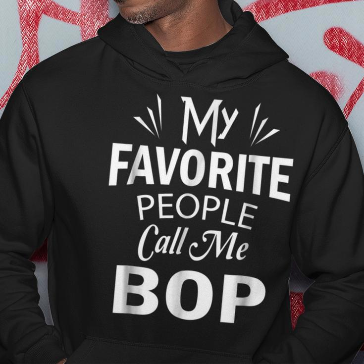My Favorite People Call Me BopGrandpa Gift Hoodie Unique Gifts
