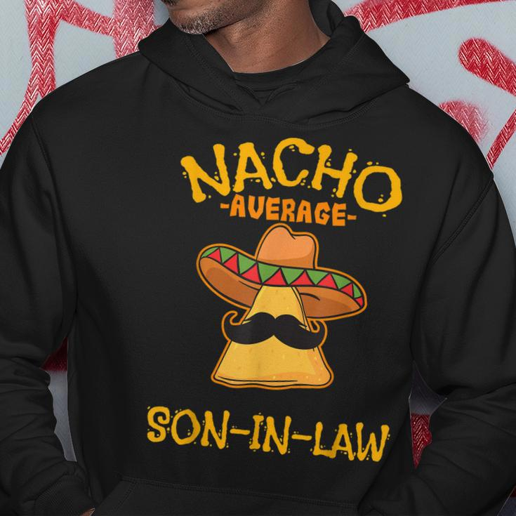 Nacho Average Son-In-Law Mexican Dish Husband Cinco De Mayo Hoodie Unique Gifts