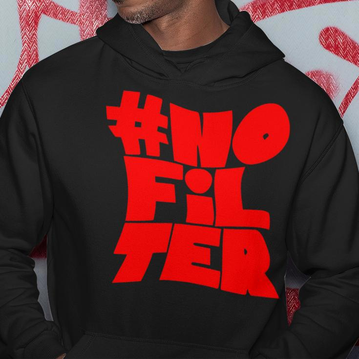No Filter Hoodie Unique Gifts