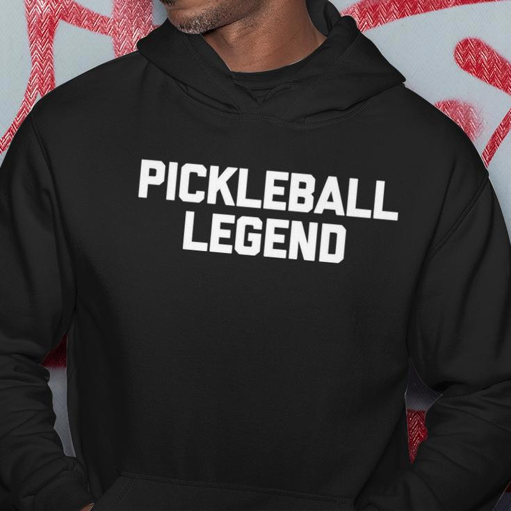 Pickleball Legend Funny Saying Sarcastic Novelty Pickleball Hoodie Unique Gifts